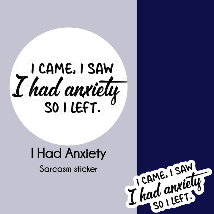 I Had Anxiety |  Sarcasm Sticker