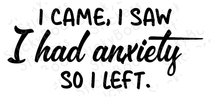 I Had Anxiety |  Sarcasm Sticker