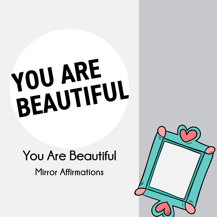You Are Beautiful - Mirror Affirmation
