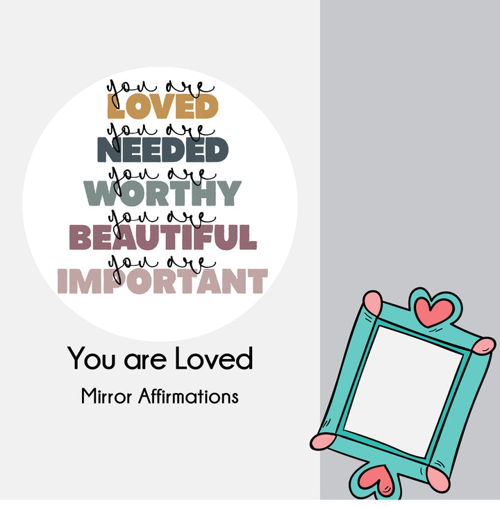 You are Loved - Mirror Affirmation